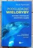 Nicholas Pyenson - Podglądając wieloryby. Historia i przyszłość gigantów z głębin - okładka